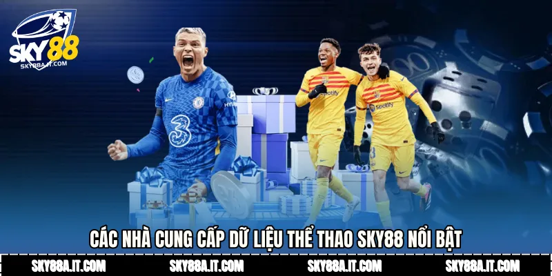 Các nhà cung cấp dữ liệu thể thao Sky88 nổi bật