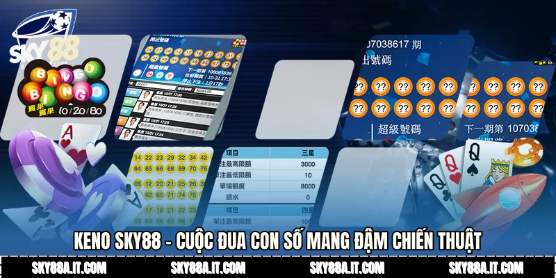 Keno Sky88 - Cuộc Đua Con Số Mang Đậm Chiến Thuật