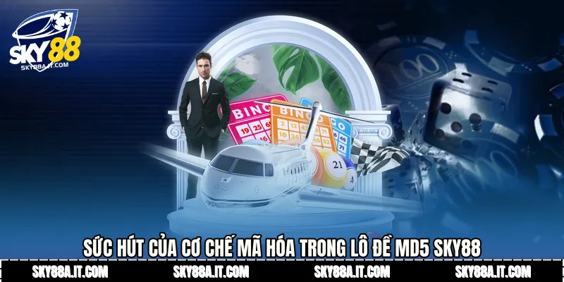 Sức hút của cơ chế mã hóa trong lô đề MD5 Sky88
