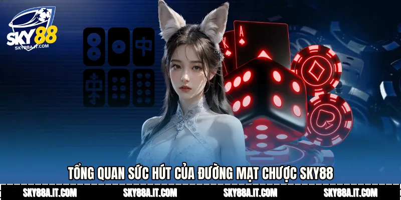 Tổng quan sức hút của đường mạt chược Sky88